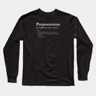 Preposterous Long Sleeve T-Shirt